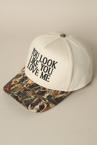 You Look Like You Love Me Trucker Hat