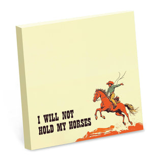 I Will Not Hold My Horses Note Pad