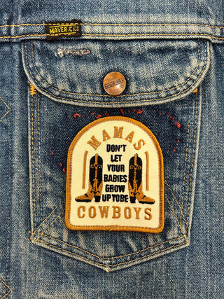 Mamas Don't Let Your Babies Grow Up To Be Cowboys Patch