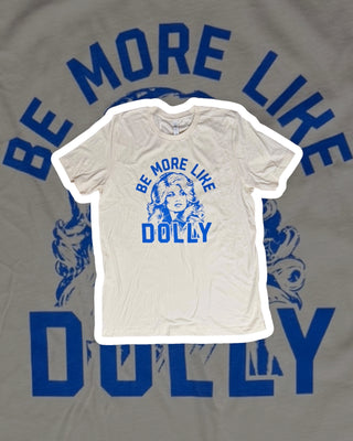 Be More Like Dolly Band T-Shirt