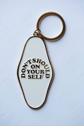 Don't Should On Yourself Keychain